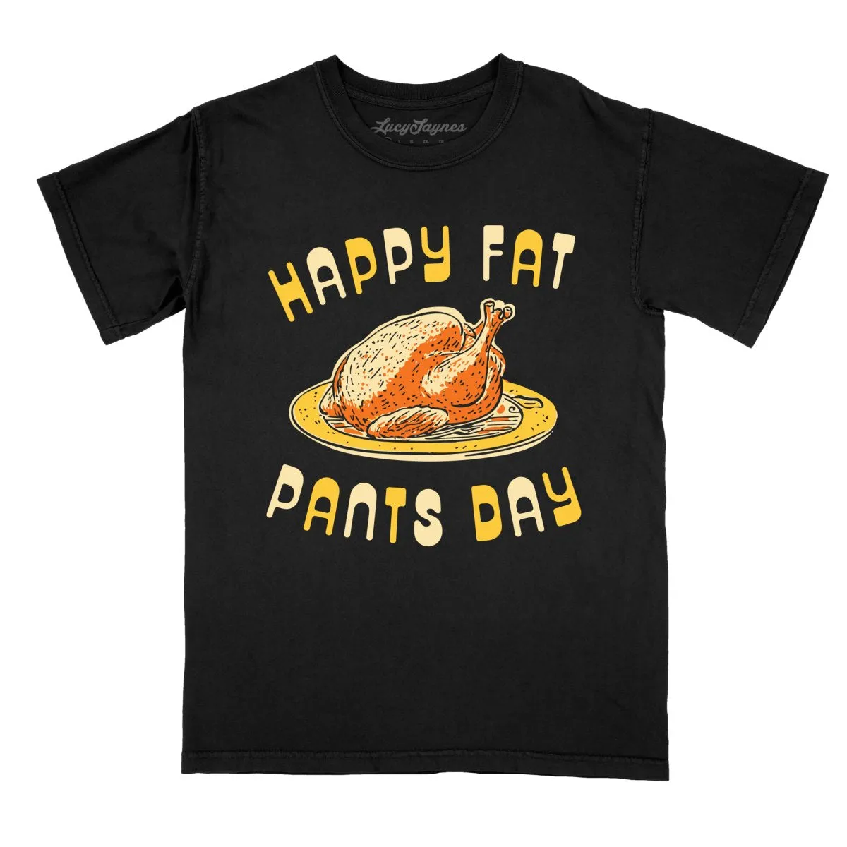 Happy Fat Pants Day Comfort Colors Tee