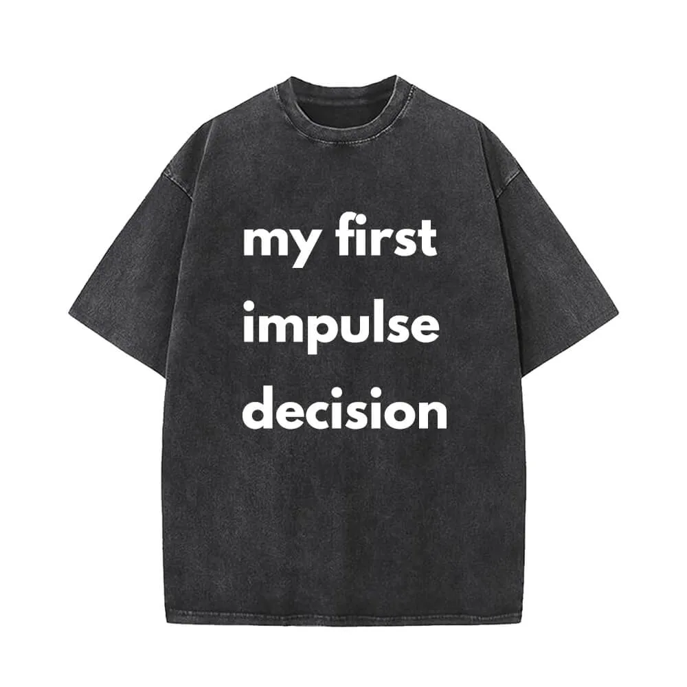 My First Impulse Decision Vintage Washed T-shirt