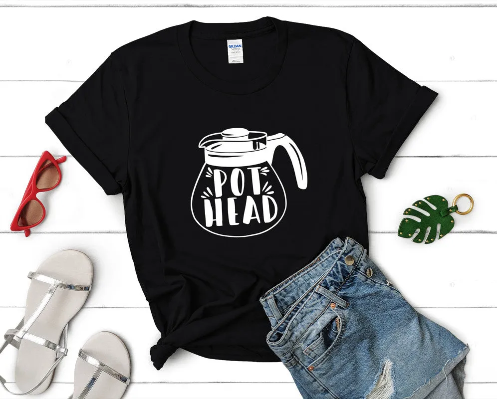 Pot Head Woman T Shirt.